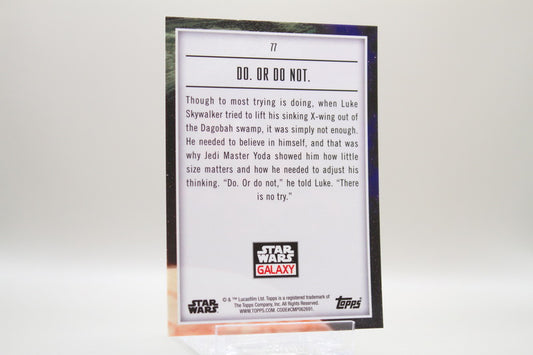 77 - Do. Or Do Not /99