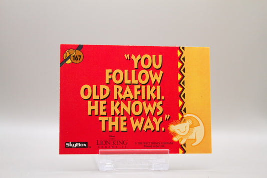 167 - Rafiki's Words Of Wisdom - "You Follow Old Rafiki. He Knows The Way."